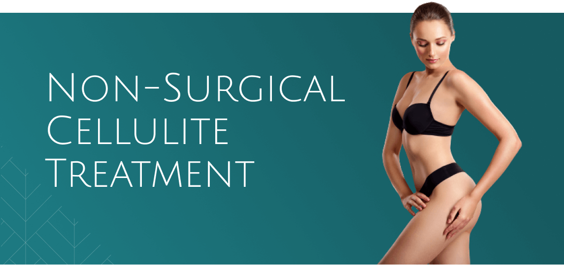 Non-surgical Cellulite Treatment